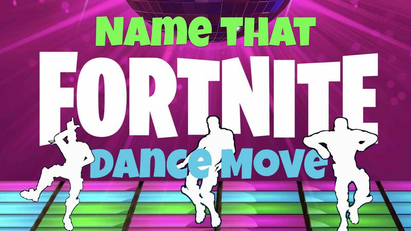 Name That Fortnite Dance Move